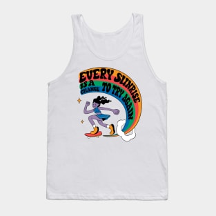 Every Sunrise is a change to try again Tank Top